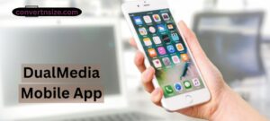 Application Mobile DualMedia: Your Complete Guide to the Future of Mobile Apps