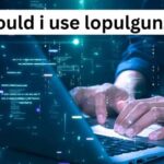 Should I Use Lopulgunzer