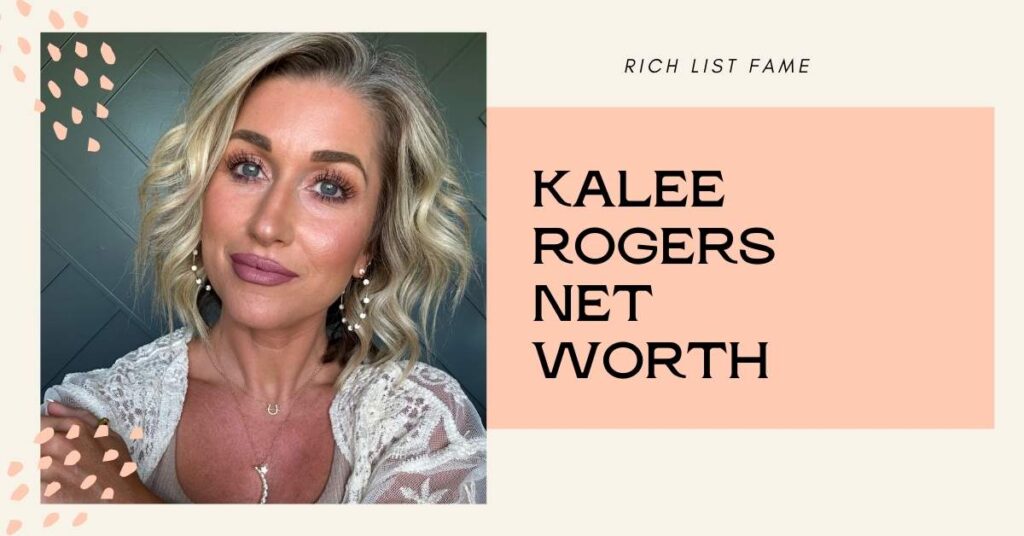 Kalee Rogers Net Worth