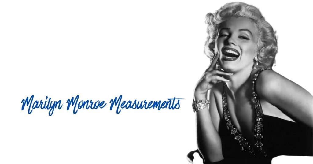 Marilyn Monroe Measurements